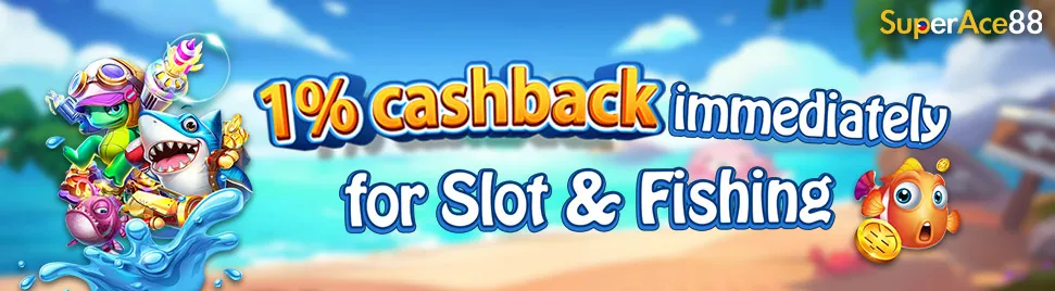 Superace88 1% cashback immediately for Slot & Fishing