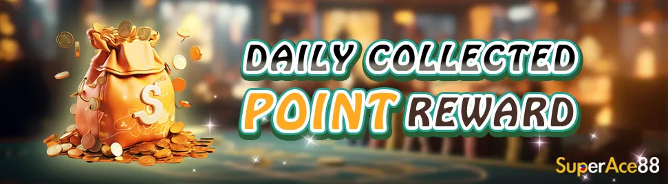 Superace88 DAILY COLLECTED POINT REWARD